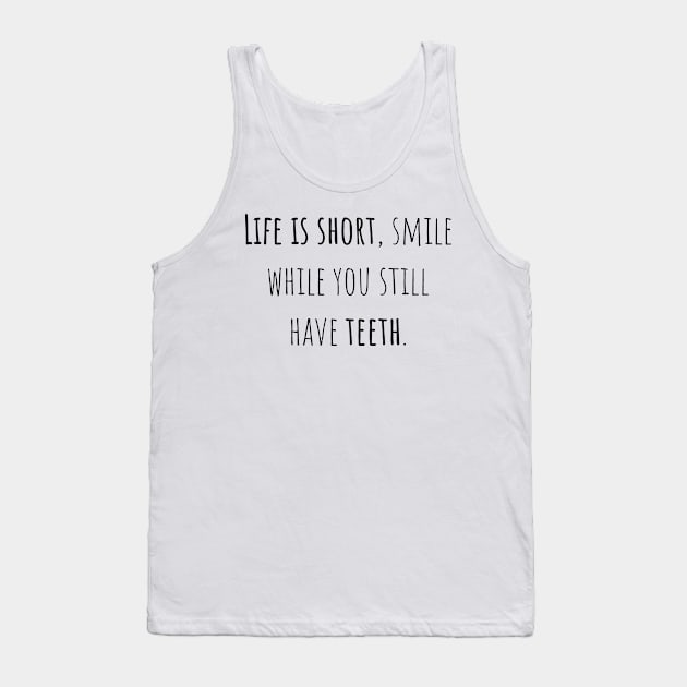 Life is short - Saying - Funny Tank Top by maxcode